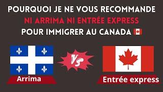  Pourquoi je ne vous recommande ni Arrima ni Entrée Express pour immigrer au Canada 