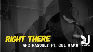 Right There Afg Rasouly ft. Gul KaKo