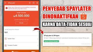 Penyebab Akun Spaylater-mu dinonaktifkan sementara karena ada data yang tidak sesuai