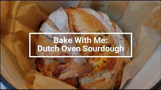 Bake With Me: Dutch Oven Sourdough Bread