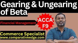 Ungearing & Gearing of Beta | Asset Beta | Equity Beta | ACCA F9 | CAPM | WACC | Commerce Specialist