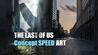 THE LAST OF US  Photo Manipulation Speed Art in Photoshop !