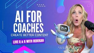 Create Irresistible Coaching Content with AI (New Tools & Strategies)