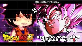 •|Past Dragon Ball react to Goku Black|• GACHA CLUB /