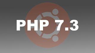 PHP 7.3 auf Ubuntu 16.04 / 16.10 / 18.04 / 18.10 Installieren