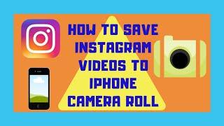 How to download and save Instagram videos to your iPhone camera roll