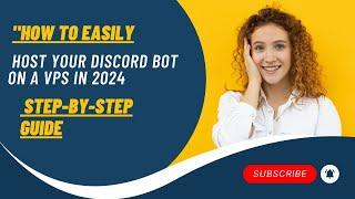 "How to Easily Host Your Discord Bot on a VPS in 2024 | Step-by-Step Guide"