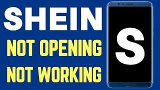 SHEIN App Not Opening Not Working Problem Solve Android iPhone