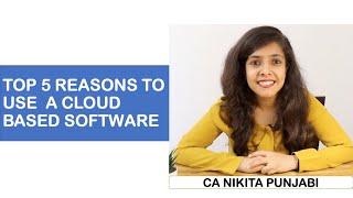 Top 5 reasons to use a cloud based software | CA Nikita