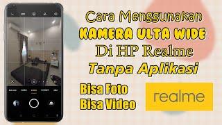 Cara Menggunakan Kamera Ultra Wide Di HP Realme Tanpa Aplikasi