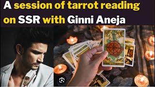 A session of tarrot reading on SSR with Ginni Aneja