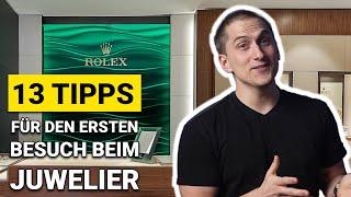 13 Tipps für den ersten Besuch beim (Rolex-)Konzi / Juwelier