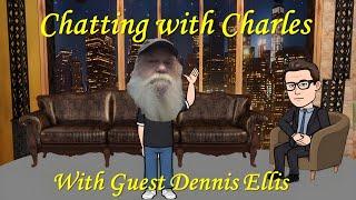 Chatting with Charles: Special Guest Dennis Ellis