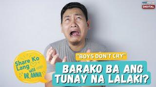 Toxic Masculinity: Barako ba ang Tunay na Lalaki? | Share Ko Lang