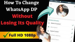 How to Set WhatsApp DP Without Losing Its Quality | Full HD 1080p | Set WhatsApp DP in HD Quality