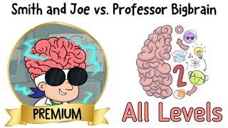 Brain Test 2 - Smith and Joe vs. Professor Bigbrain All Levels 1 - 30