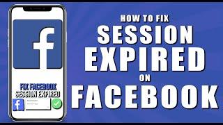 How to fix session expired on facebook (2024)