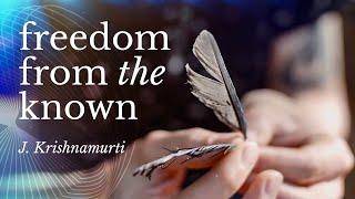 Freedom from the Known | Krishnamurti