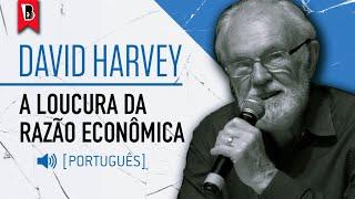 David Harvey: A loucura da razão econômica e as cidades | Conferência completa COM TRADUÇÃO