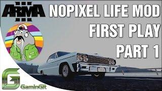 ARMA 3: nopixel Life Mod - First Play - Part 1