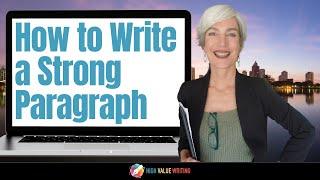 How to Write Strong Paragraphs: Communicate your ideas CLEARLY!