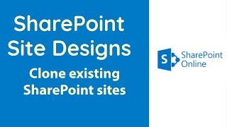SharePoint Site Design - Clone a site and Auto provision using Site Scripts