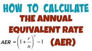 017: How to Calculate the Annual Equivalent Rate (AER)