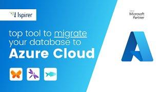 Ispirer MnMTK | Top Tool to Migrate Your Database to Microsoft Azure Cloud