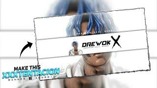  How To Make XXXTENTACION Banner | Make This Awsome XXXTENTACION Banner | DREWOK