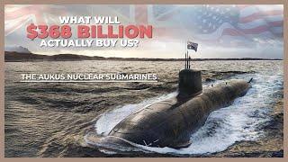 What Will Australia's $368 Billion Nuclear Submarines Actually Look Like?