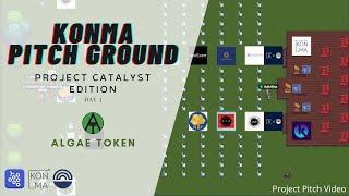 Algae Token a Sustainable Future - Day 3 - Konma Pitch Ground - Project Catalyst Edition