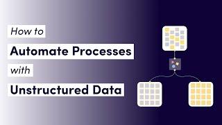 How To Automate Processes With Unstructured Data