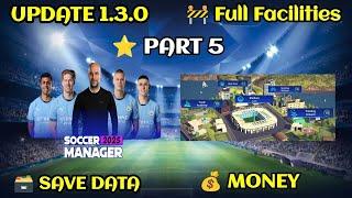 Soccer Manager 2025 Full Facilities Save Data Update 1.3.0 - Part 5