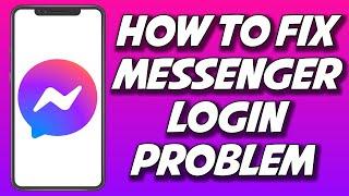 How To Fix Facebook Messenger Login Problem 2023 (WORKING)