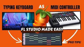 FL STUDIO 21  Keyboard to Piano made Easy