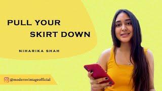 Pull your skirt down | Niharika Shah | Modern Vintage | Poetry