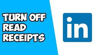 How To Turn Off Read Receipts on LinkedIn