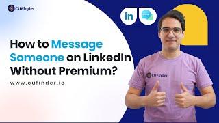 How to Message Someone on LinkedIn Without Premium?