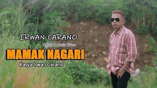 IRWAN CARANO | MAMAK NAGARI | Cipt. Irwan Carano - Pop Minang Terbaru  ( Official Musik Video )