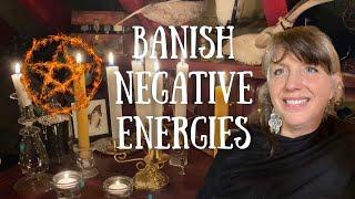 How to Banish Negative Entities: A Step-by-Step Witchcraft Guide