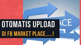 Belajar Bikin Bot | Facebook Marketplace Auto Posting | Upload Produk facebook Marketplace Otomatis