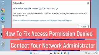 How To Fix Access Permission Denied, Contact Your Network Administrator Error (FIXED)