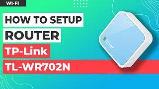  How to Setup TP-Link TL-WR702N