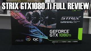 Asus GTX1080 Ti Strix OC Review