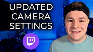 My IMPROVED Camera Settings for Streaming on TWITCH!