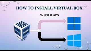 How to install VirtualBox in windows 10 and 11