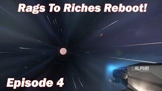 Rags to Riches REBOOT EP04 - Not a Good Time  - Star Citizen