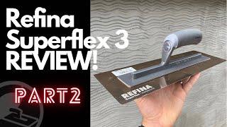 Refina Superflex 3 | Review | PART 2