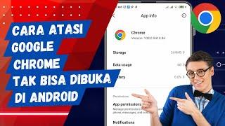 Cara Mengatasi Google Chrome Tidak Bisa Dibuka di HP Android