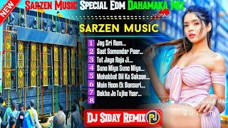 Sarzen Music Special Edm Dhamaka Mix || Dj Siday Remix || PRADIP DOLAI